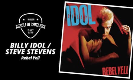 I migliori assoli di chitarra – Billy Idol / Steve Stevens – Rebel Yell – Workshop per chitarristi