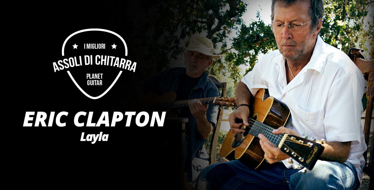 I Migliori Assoli di Chitarra – Eric Clapton – Layla (Unplugged) – Workshop per chitarristi
