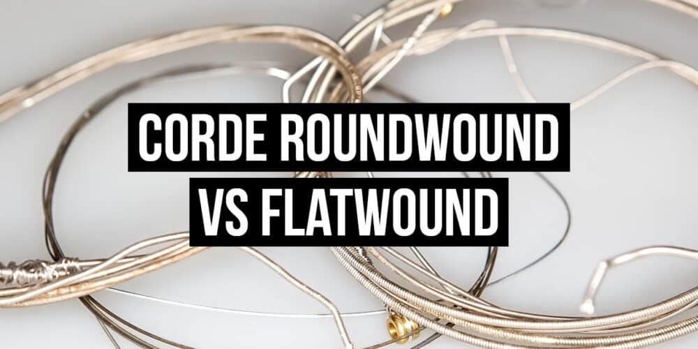 Corde Roundwound e Flatwound