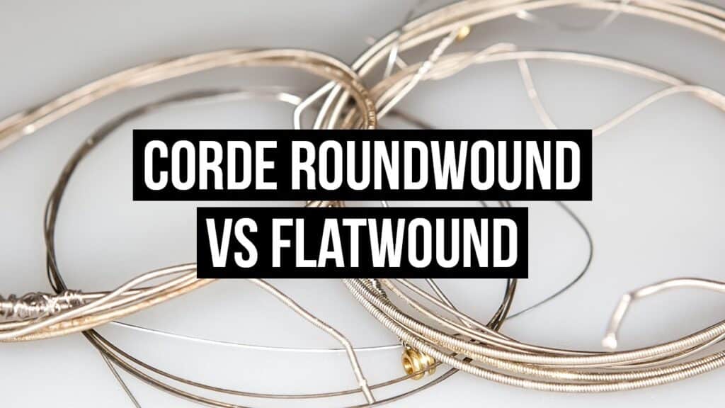 Corde Roundwound e Flatwound