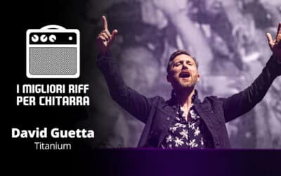 Titanium – David Guetta – I migliori riff per chitarra in Spartiti e Tab