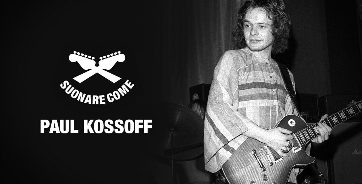 Suonare Come Paul Kossoff – Workshop per Chitarristi