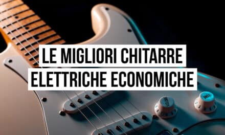 Le migliori chitarre elettriche economiche per iniziare a suonare