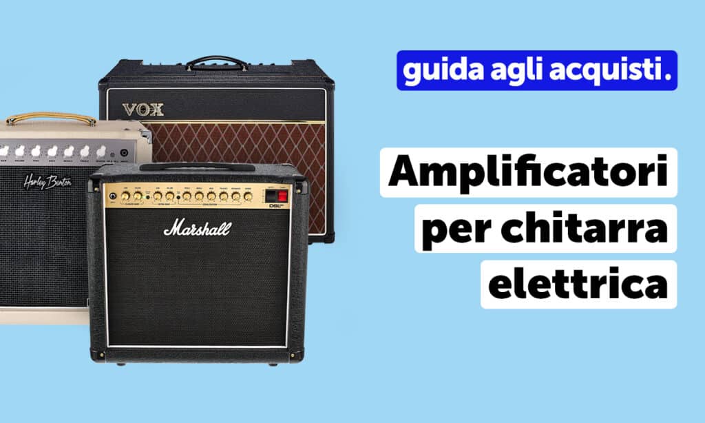 Amplificatori per Chitarra Elettrica