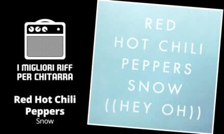 Snow – RHCP – I migliori riff per chitarra in spartiti e tab