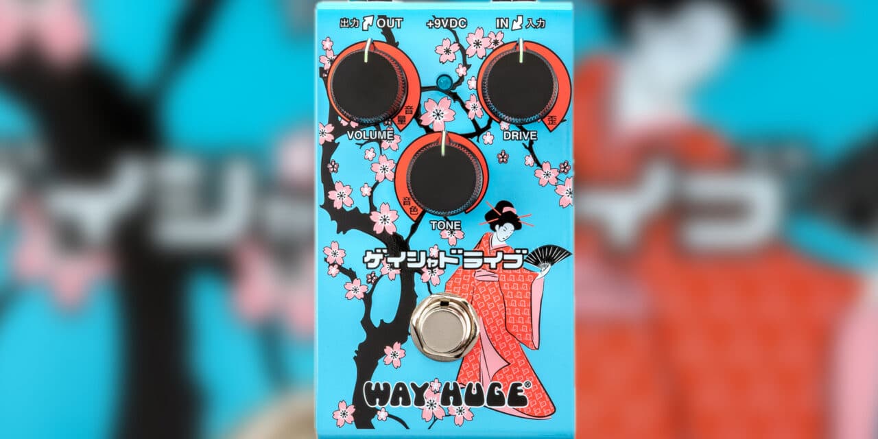 NAMM 2025: Way Huge Smalls Geisha Drive – modello speciale edizione limitata