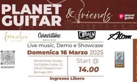 Planet Guitar and Friends 2025 – vieni a conoscerci!